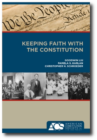 Keeping Faith with the Constitution